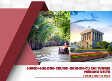 HANOI - HALONG CRUISE –  SAIGON - CU CHI TUNNEL – MEKONG DELTA 