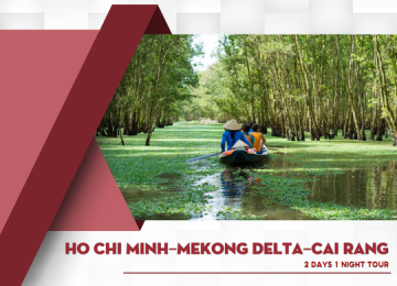 HO CHI MINH – MEKONG DELTA – CAI RANG 