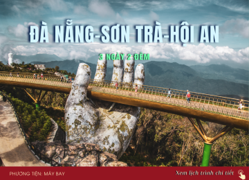 TOUR ĐÀ NẴNG - SƠN TRÀ - BÀ NÀ - HỘI AN