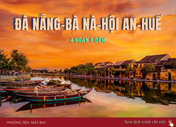 HUẾ - QUẢNG BÌNH - PHONG NHA  HỘI AN- BÀ NÀ - ĐÀ NẴNG