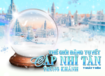 THẾ GIỚI BĂNG TUYẾT CÁP NHĨ TÂN-TRÙNG KHÁNH